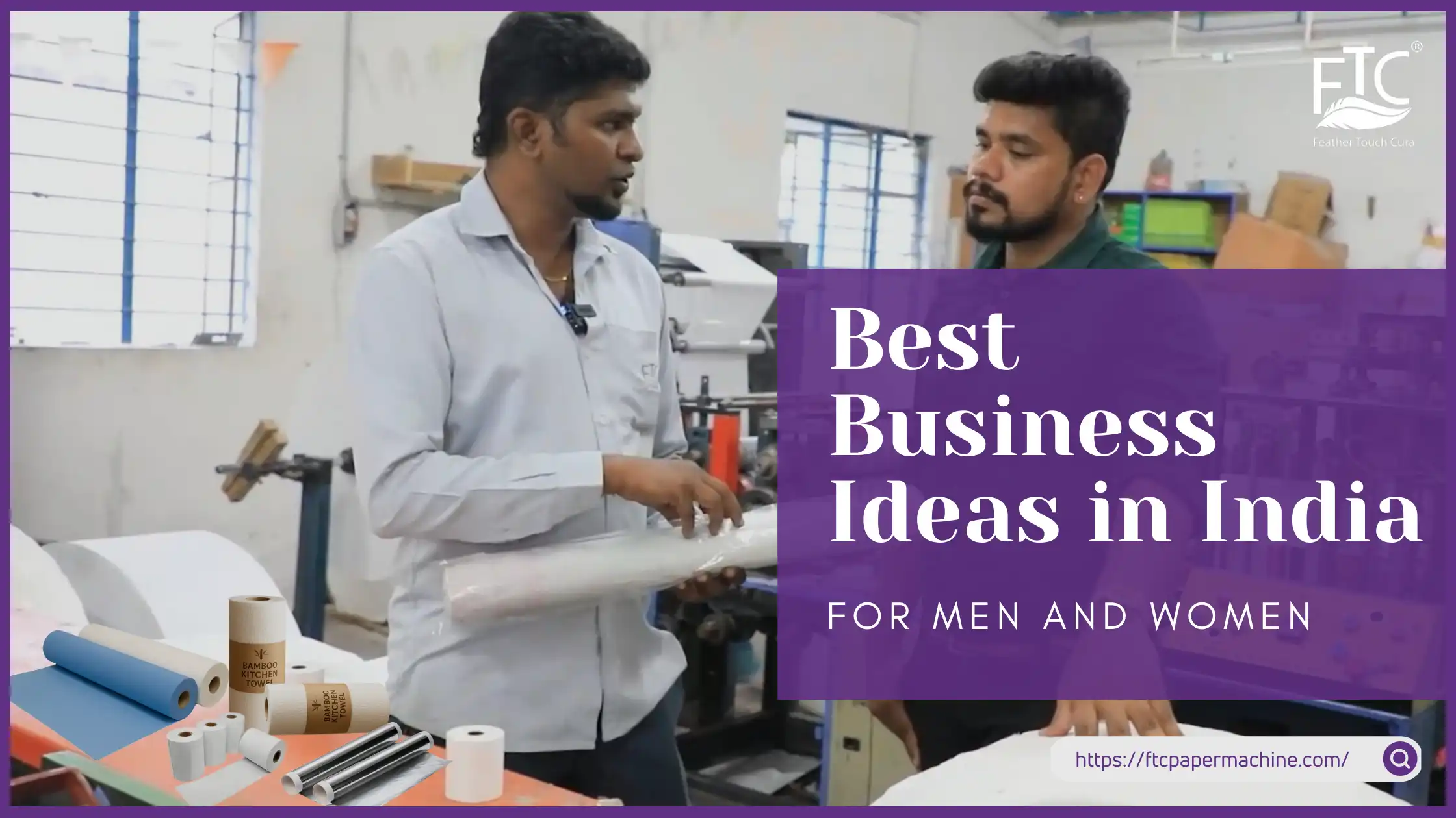 Best Business Idea in India for Men and Women - Feather Touch Tissues (FTC) Best Business Idea in India for Men and Women