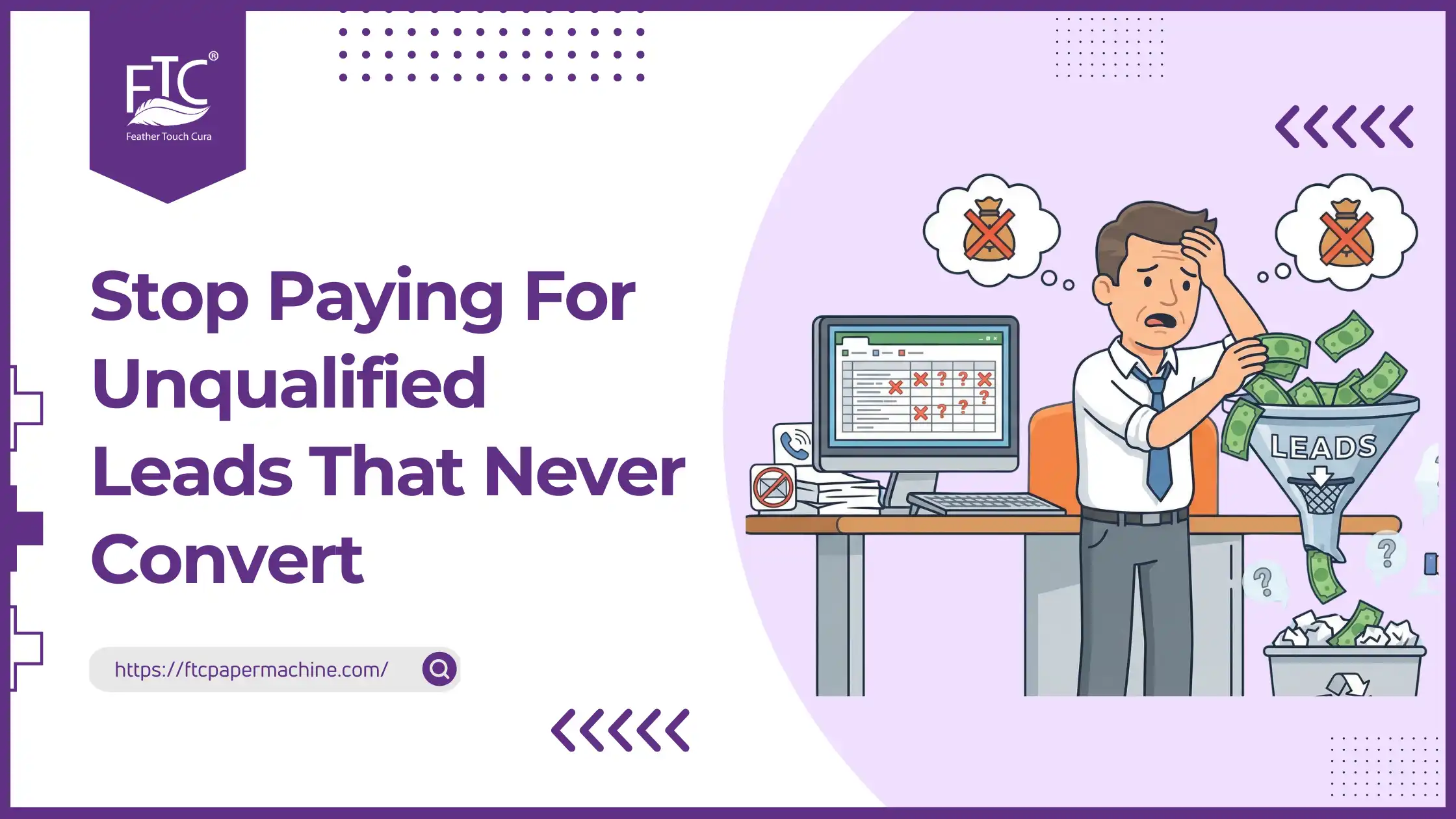 Stop Paying for Unqualified Leads That Never Convert